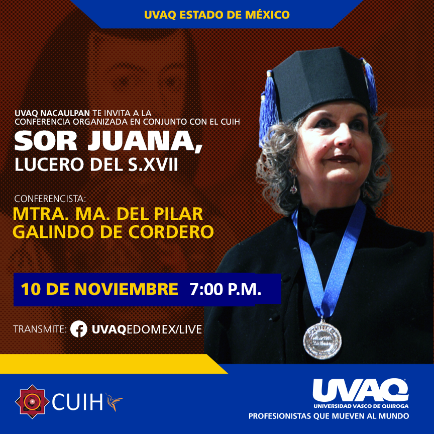 Sor Juana, lucero del S XVII. Ponente: Mtra. Ma. del Pilar Galindo de Cordero. 10  Noviembre 2020