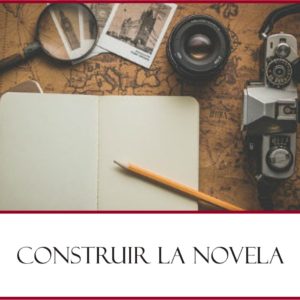 Taller: Construir la novela